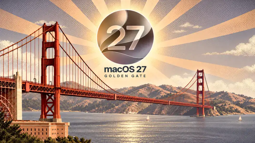What’s New in macOS 27 Golden Gate and Why Should You Upgrade